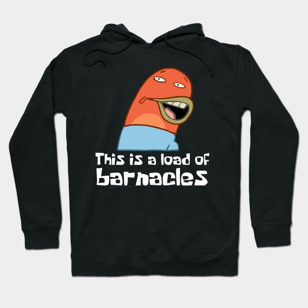 This Is A Load Of Barnacles Hoodie by irfanbacem